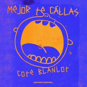 Download track O Mejor Te Callas Cote Blanlot