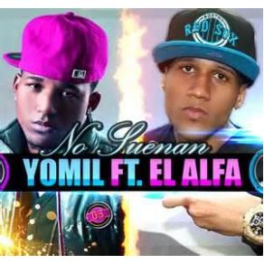 Download track No Suenan El Alfa, Yomil El Magnate