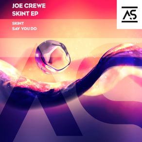 Download track Say You Do (Extended Mix) Joe Crewe