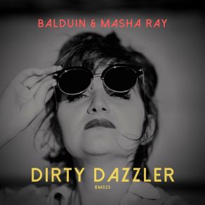 Download track Dirty Dazzler (Instrumental) Masha RayΟΡΓΑΝΙΚΟ