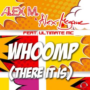 Download track Whoomp (There It Is) (Alex M. Original Mix) The Ultimate MC