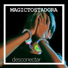 Download track Desconectar Magictostadora