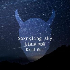 Download track Spxrkling Sky (Speed Up) Dxad God