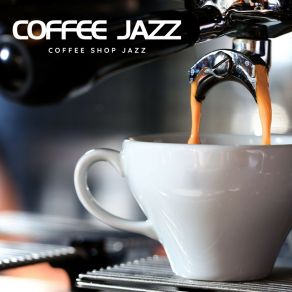 Download track Smooth Pour Coffee Shop Jazz