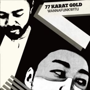 Download track Love 77 Karat Gold, Wannafunkwitu