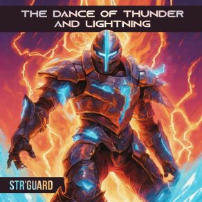 Download track The Dance Of Thunder And Lightning Str'Guard