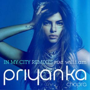 Download track In My City Priyanka ChopraWill I Am