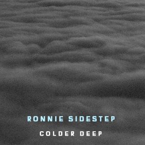 Download track Everything Is Now Ronnie Sidestep