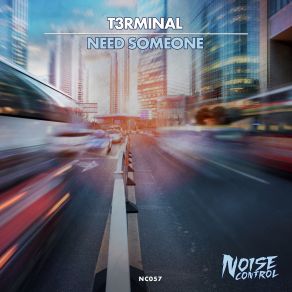 Download track Need Someone (Original Mix) T3rminal