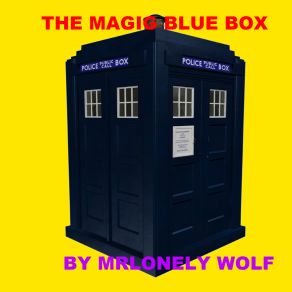 Download track The Magic Blue Box MrLonely Wolf