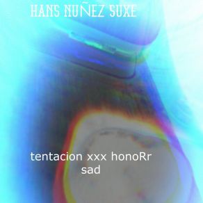 Download track Honorr Sad Hans Nuñez Suxe