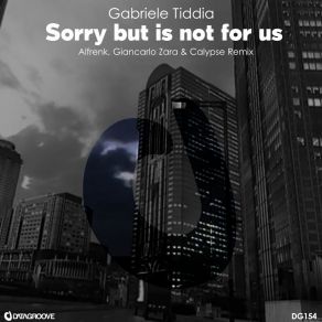 Download track Sorry But Is Not For Us (Alfrenk Giancarlo Zara Remix) Gabriele Tiddia