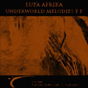 Download track Underworld Melodies III (Original Mix) Lupa Afrika