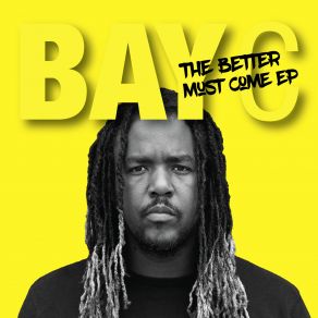 Download track Better Must Come Bay - C