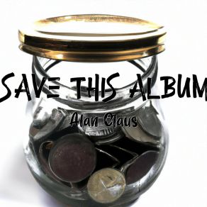 Download track Save This Album Alan Claus