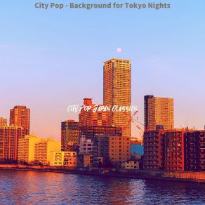 Download track Vivacious Music For Tokyo Dreams City Pop Japan Classics