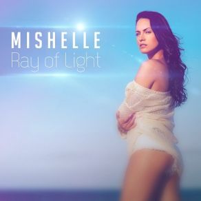 Download track Ray Of Light (Radio Edit) Mishelle