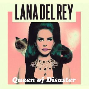 Download track Queen Of Disaster Lana Del Rey