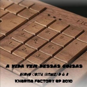 Download track A Vida Tem Dessas Coisas Bruno Costa And Kharma Factory Remix 2010. Mp3 Flac Bruno Costa And Kharma Factory