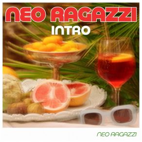 Download track Neo Ragazzi (Intro) Neo Ragazzi