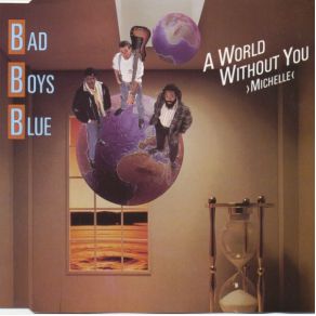 Download track A World Without You (Michelle) (Classical Mix)  Bad Boys Blue