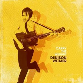 Download track Carry The Weight Denison Witmer