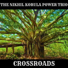 Download track Old Love The Nikhil Korula Power Trio