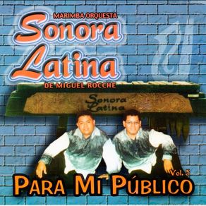 Download track Mix De Cumbias Sonora Latina # 3: El Besito Cachichurris / La Suegra / La Cortina / Que Nadie Sepa Mi Sufrir / Chica Sexy Marimba Orquesta Sonora Latina De Miguel Rocche