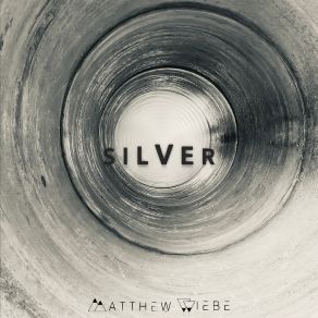 Download track Silver Matthew Wiebe