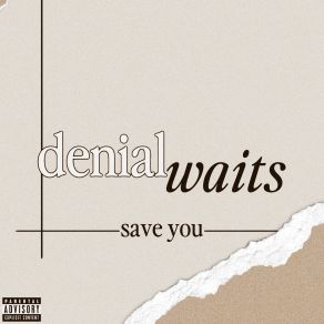 Download track Save You (Radio Edit) Denial Waits