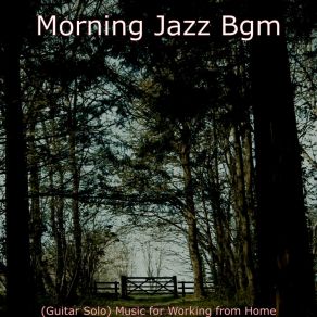 Download track Trio Jazz Soundtrack For WFH Morning Jazz Bgm