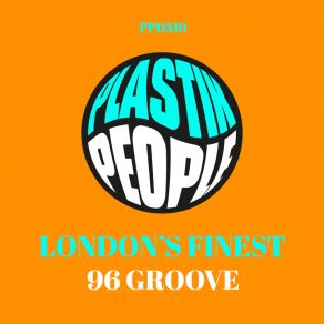 Download track 96 Groove London's Finest