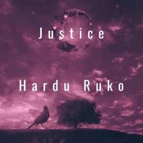 Download track Justice Hardu Ruko