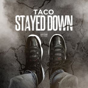 Download track Stayed Down Taco