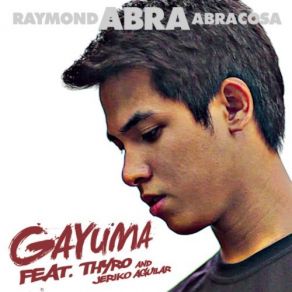 Download track Gayuma Thyro, Abra, Jeriko Aguila