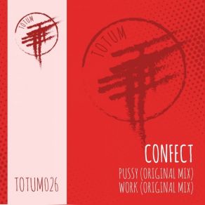 Download track Work (Original Mix TOTUM026B) Confect