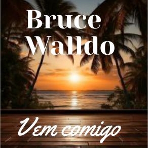 Download track Fica Comigo Amor Amor BRUCE WALLDO