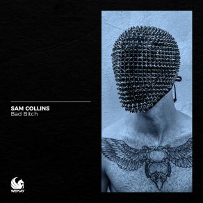 Download track Bad Bitch (Extended Mix) Sam Collins