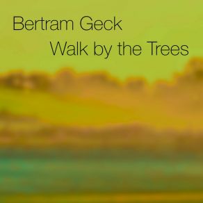 Download track Walk By The Trees (Pure) Bertram GeckThe Pure