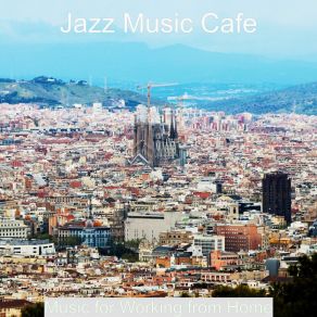 Download track Luxurious Atmosphere For Teleworking Jazz Music Cafe