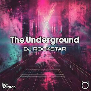 Download track The Underground (Extended) DJ Rockstar