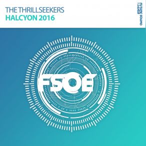 Download track Halcyon 2016 (Original Mix) The Thrillseekers