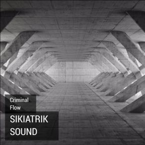 Download track Sikiatrik Sound Criminal Flow