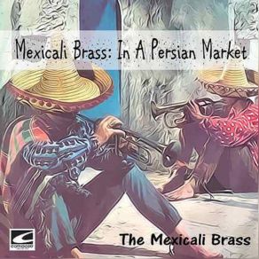 Download track In A Persian Market The Mexicali Brass