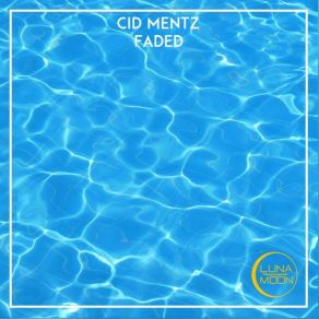 Download track Faded Cid Mentz