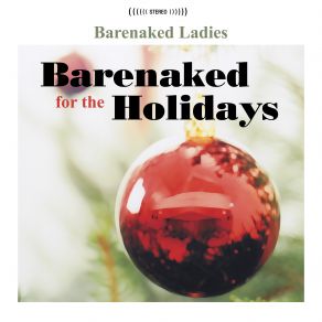 Download track Christmastime (Oh Yeah) Barenaked Ladies