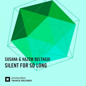 Download track Silent For So Long (Original Mix) Susana, Hazem Beltagui