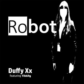 Download track Robot Duffy XxYikkity, Short Version