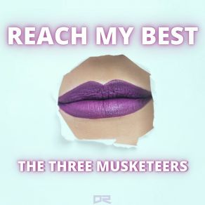 Download track Reach My Best (Extended Mix) The Three Musketeers