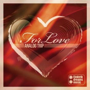 Download track For Love (Bourne Remix) Analog Trip